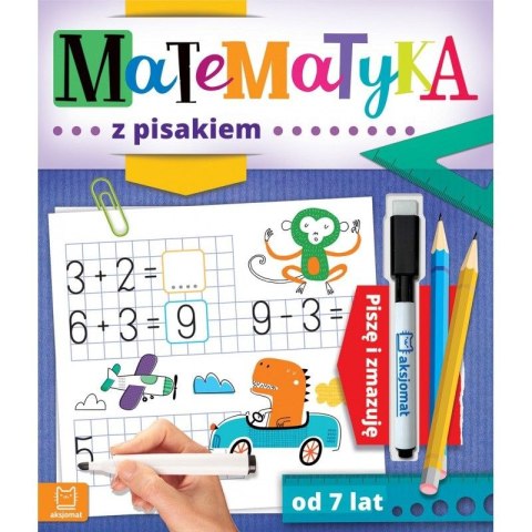 Aksjomat Książeczka edukacyjna Aksjomat Matematyka z pisakiem. Piszę i zmazuję od 7 lat