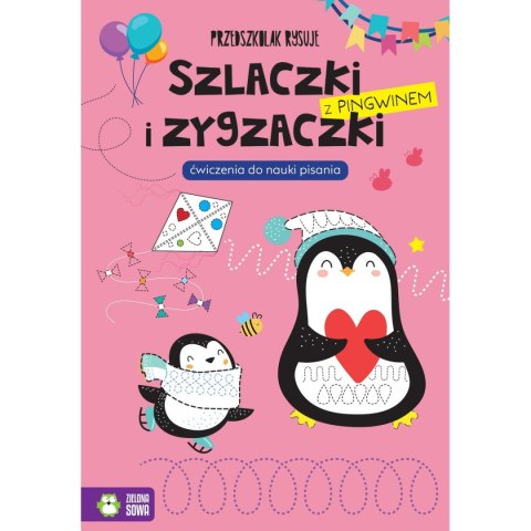 Zielona Sowa Książeczka edukacyjna Zielona Sowa Przedszkolak rysuje. Szlaczki i zygzaczki z pingwinem.